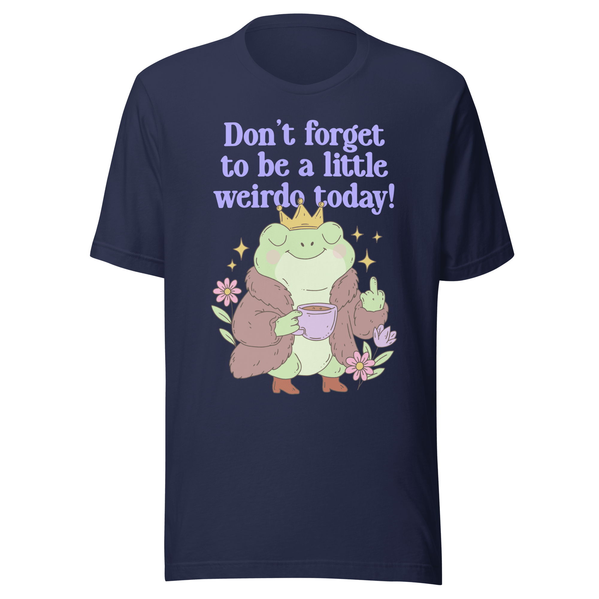 Don't Forget to Be a Little Weirdo Today Frog T-Shirt - Jess.a.creates