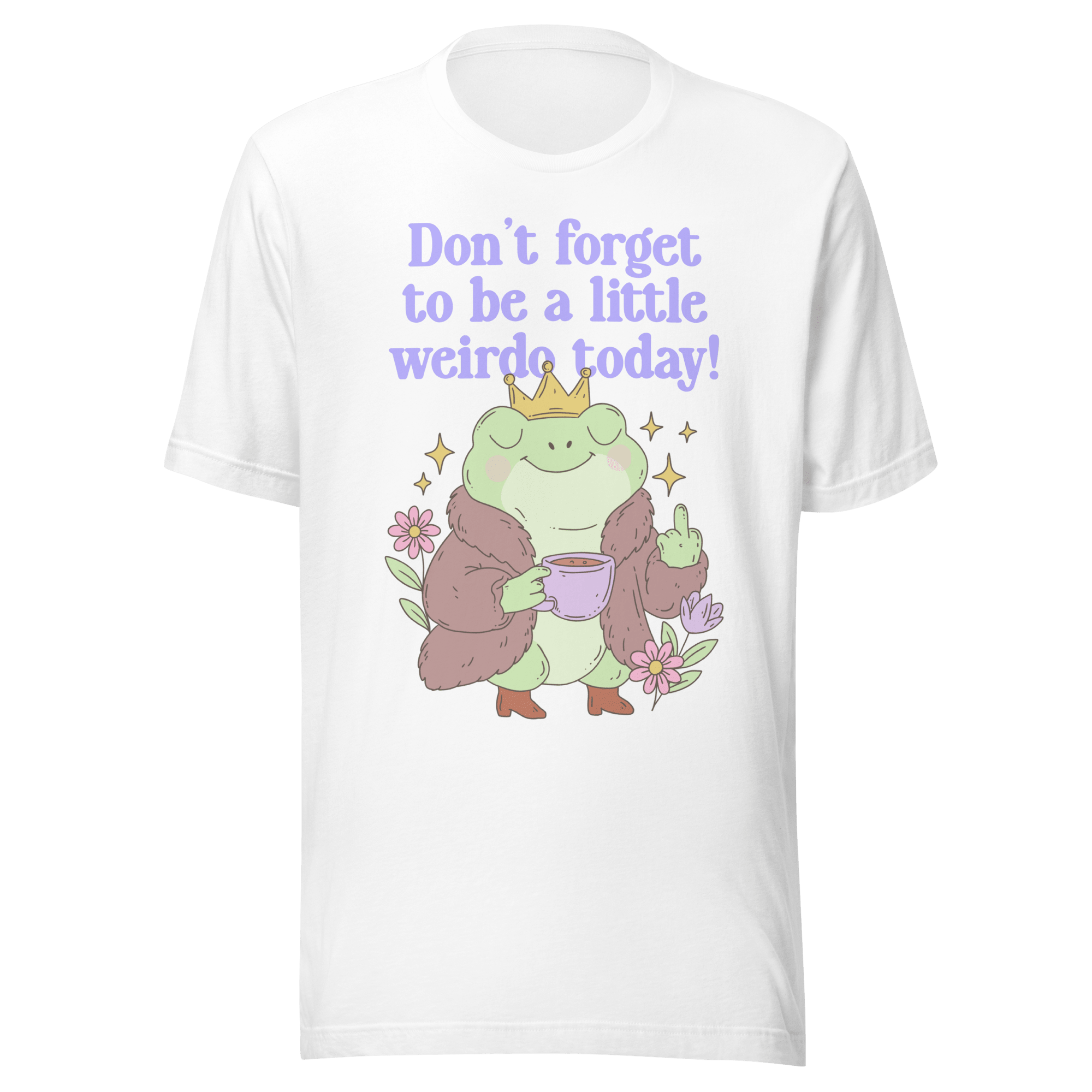Don't Forget to Be a Little Weirdo Today Frog T-Shirt - Jess.a.creates
