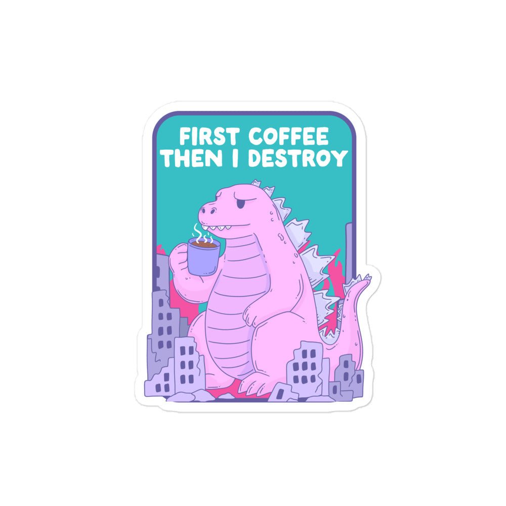 First coffee then destruction sticker - Jess.a.creates