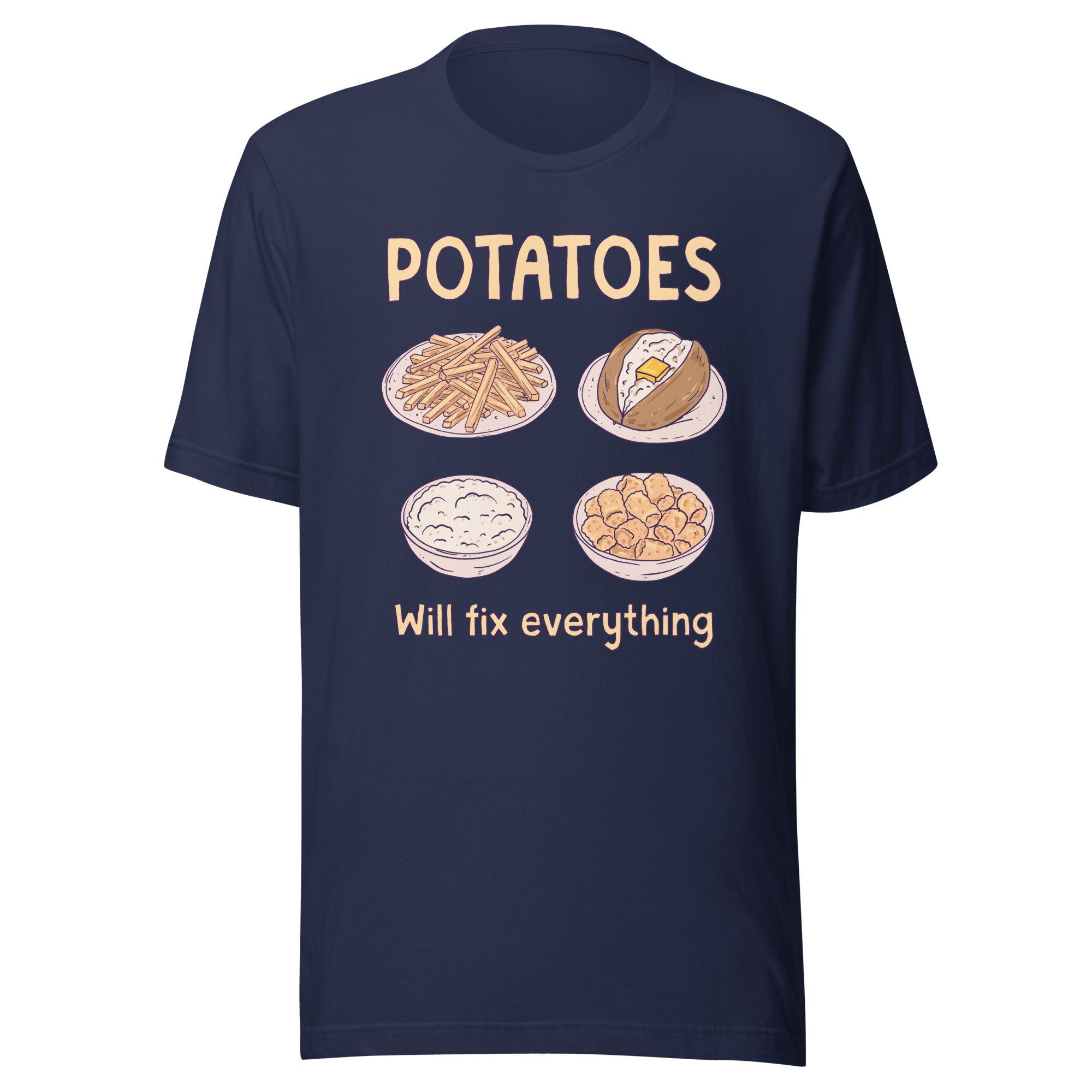 Potatoes Will Fix Everything T-Shirt - Jess.a.creates