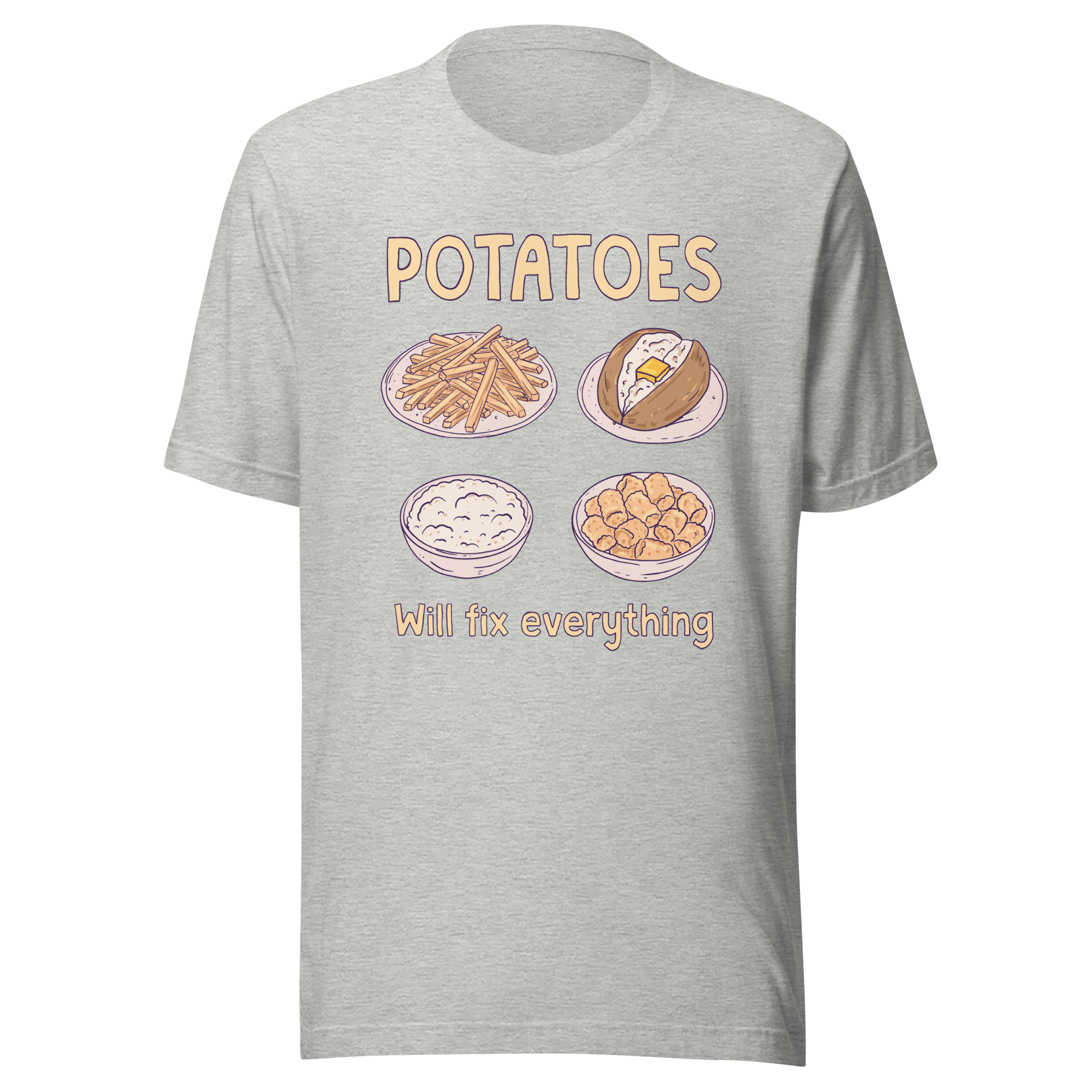 Potatoes Will Fix Everything T-Shirt - Jess.a.creates