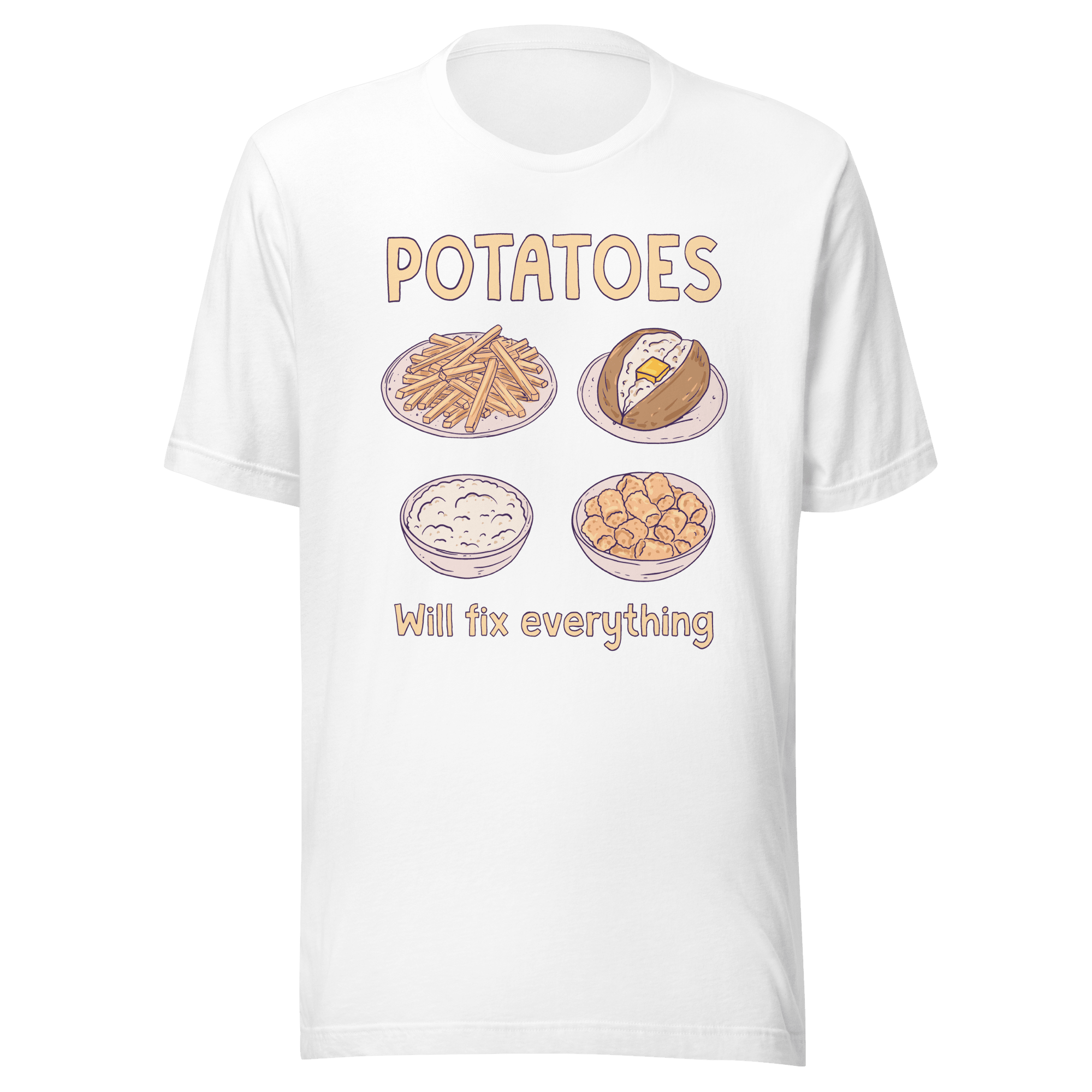 Potatoes Will Fix Everything T-Shirt - Jess.a.creates