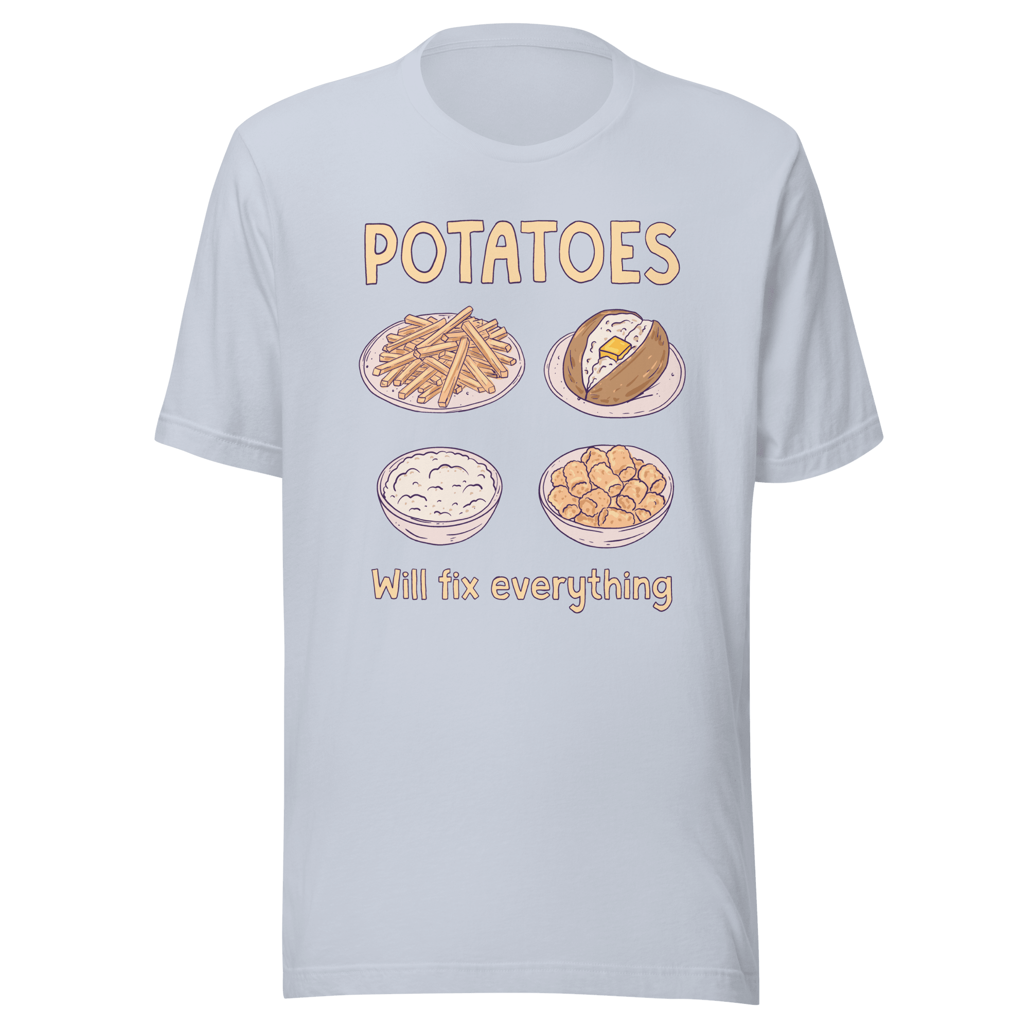 Potatoes Will Fix Everything T-Shirt - Jess.a.creates