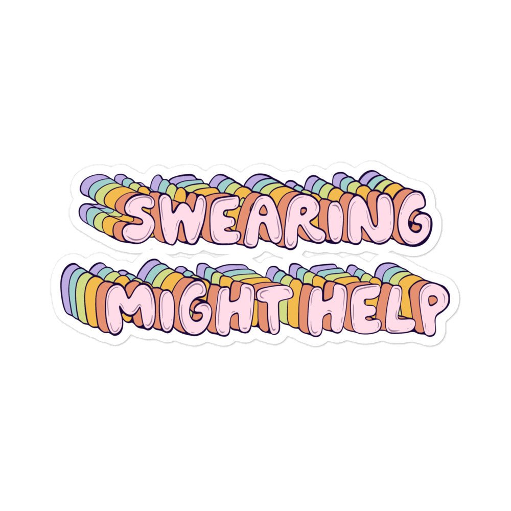 Swearing Might Help Funny Sticker - Jess.a.creates