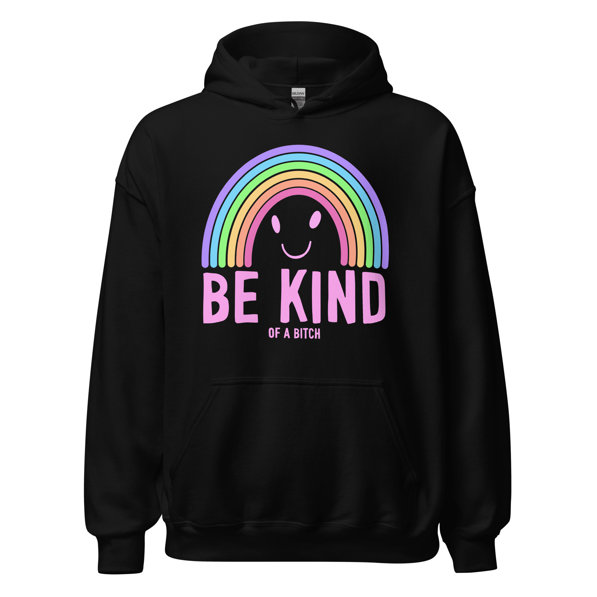 Be Kind of a B*tch cheeky positivity Hoodie with rainbow design on a cozy black background