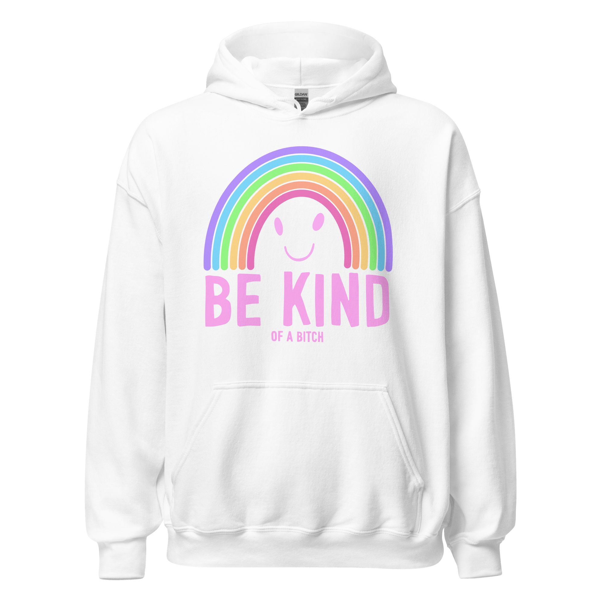 Be Kind of a B*tch cheeky positivity Hoodie featuring a rainbow design on a cozy white background.