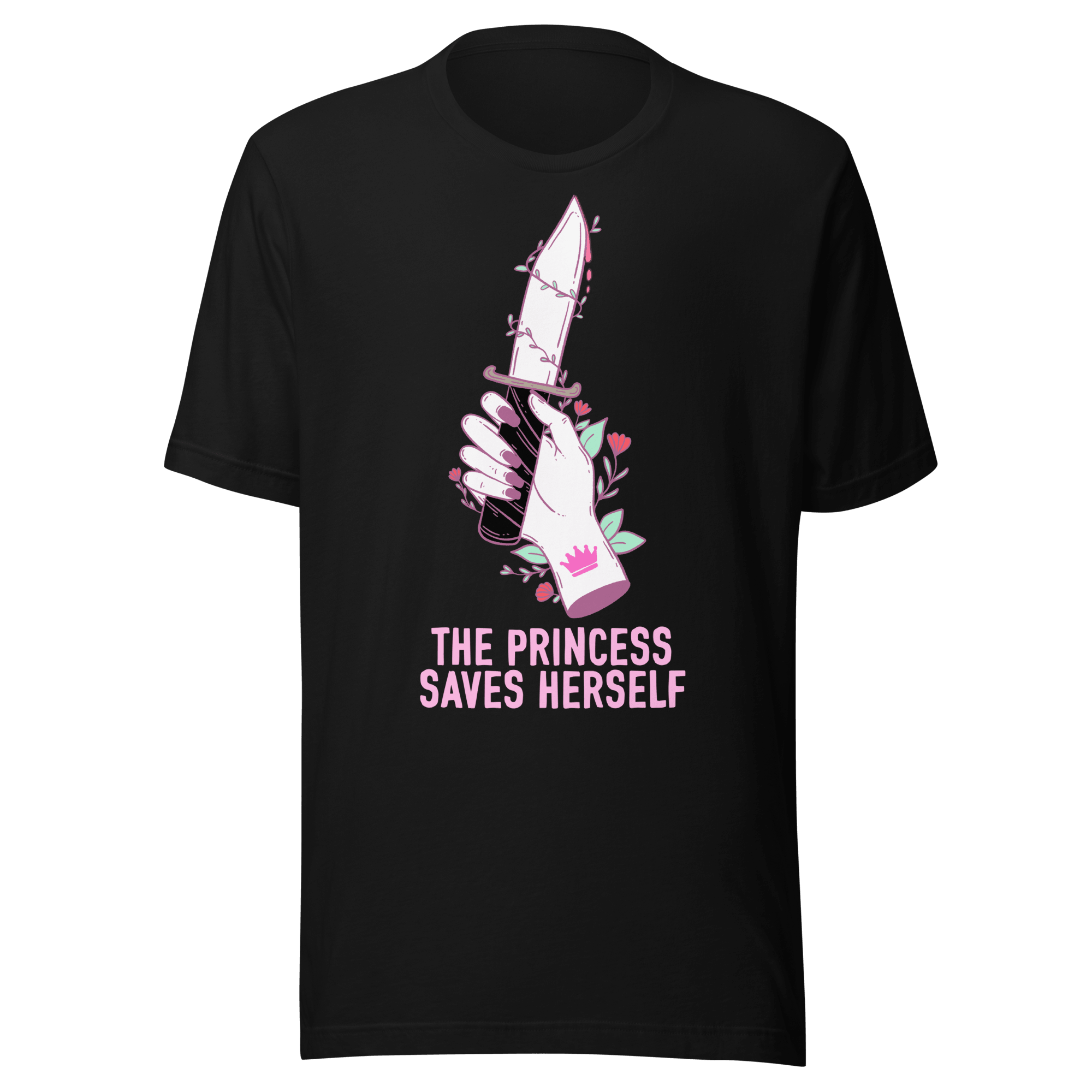 The Princess Saves Herself t-shirt featuring a crowned hand holding a floral dagger on a black background.