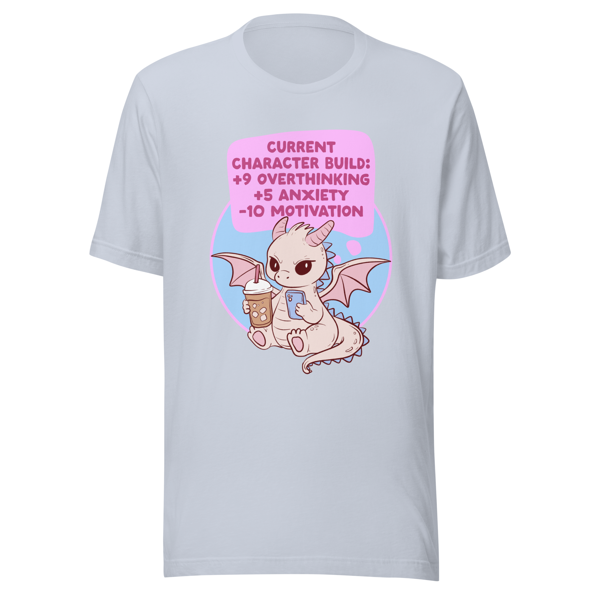 Current Character Build Overthinking and anxiety t-shirt featuring a cute dragon with iced coffee.