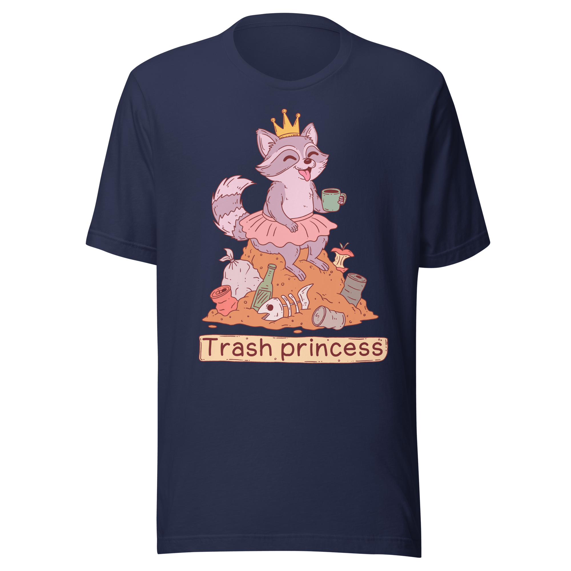 Trash Princess Raccoon t-shirt featuring a raccoon in a tutu, crown, and coffee, atop a pile of trash.
