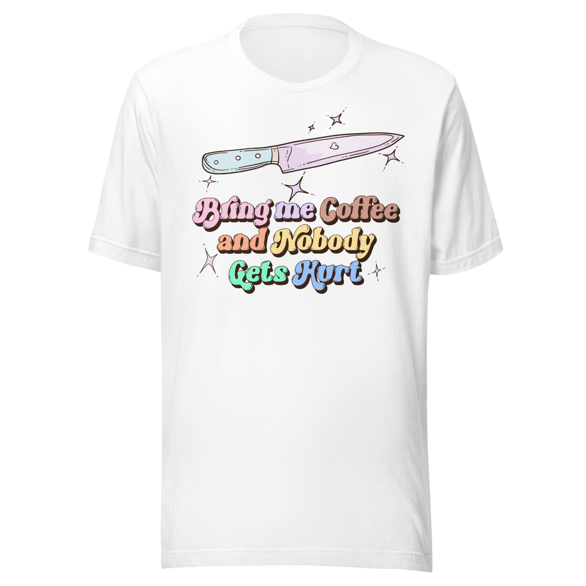 Bring Me Coffee and Nobody Gets Hurt t-shirt featuring a knife and colorful lettering on a white background.