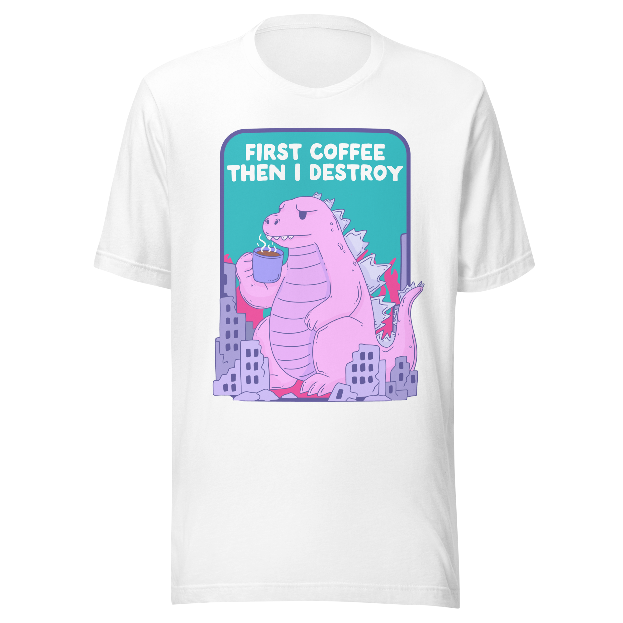 First Coffee Then I Destroy t-shirt featuring a pastel kaiju sipping coffee amidst a destroyed city skyline.